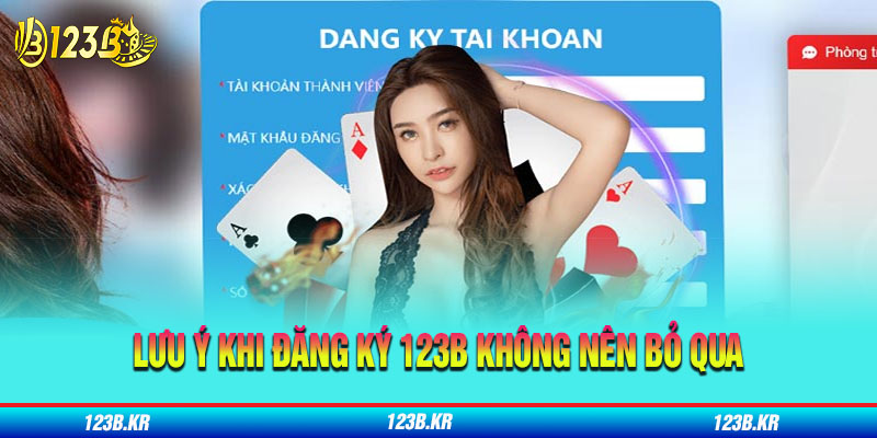 Lưu ý khi đăng ký 123B không nên bỏ qua