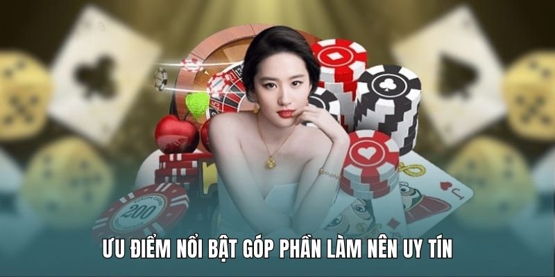 Ưu điểm nổi bật góp phần làm nên uy tín
